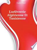 L'orf?vrerie Alg?rienne Et Tunisienne
