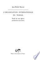 L'Organisation internationale du travail