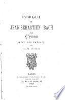 L'orgue de Jean-Sébastian Bach, avec une préf. de Ch.-M. Widor