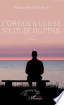 L'orgueilleuse solitude du pénis