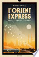 L'Orient-Express raconté par les écrivains