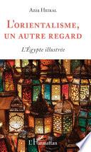 L'orientalisme, un autre regard