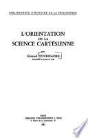 L'orientation de la science cartésienne