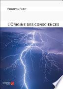 L'Origine des consciences