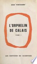 L'orphelin de Calais (1). Quand a sonné le glas