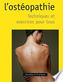 L'ostéopathie - Techniques et exercices pour tous