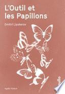 L'Outil et les papillons