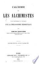 L ́ alchémie et les alchimistes