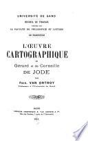 L'œuvre cartographique de Gérhard et de Corneille de Jode