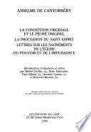 L'œuvre d'Anselme de Cantorbéry: La conception virginale et le péché originel ; La procession du saint esprit ; lettres sur les sacrements de l'église du pouvoir et de l'impuissance
