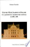 L'œuvre d'Eliel Saarinen en Finlande et la question de l'architecture nationale de 1898 à 1909