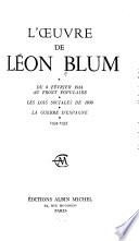 L'œuvre de Léon Blum: no. 1] Du 6 février 1934 au front populaire. Les lois sociales de 1936. La guerre d'Espagne. 1934-1937
