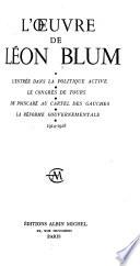 L'œuvre de Léon Blum: no. 1] L'Entrée dans la politique active. Le Congrès de Tours. De Poincaré au Cartel des Gauches. La reforme gouvernementale. 1914-1928