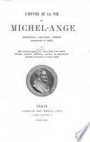 L'Œuvre et la vie de Michel-Ange; dessinateur, sculpteur, peintre, architecte et poëte; par M. M. C. Blanc, E. Guillaume, etc. [With illustrations.]