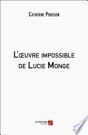 L'œuvre impossible de Lucie Monge