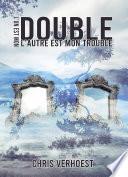 L'un est mon double l'autre mon trouble