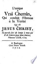 L' unique et vrai Chemin qui conduit l'homme à la vérité qui est en Jesus Christ