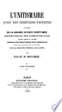 L'Unitismaire: livre des Chrétiens Unitistes, ou exposé de la grande science chrétienne, de nos devoirs envers Dieu, envers nous-mêmes et envers la société, etc. [Edited by P. Carpentier.]