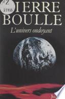 L'univers ondoyant