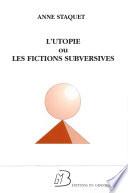 L'utopie ou les fictions subversives
