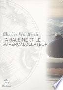 La Baleine et le Supercalculateur
