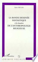 La bande dessinée fantastique à la lumière de l'anthropologie religieuse