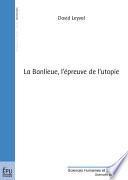 La banlieue, à l'épreuve de l'utopie