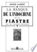 La Banque de l'Indochine et la piastre