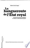 La banqueroute de l'État royal