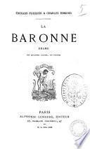 La Baronne, drame en 4 actes, en prose
