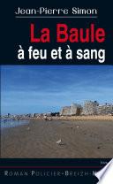 La Baule à feu et à sang