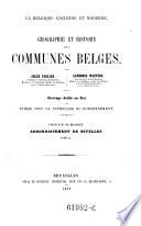 La Belgique ancienne et moderne. Geographie et histoire des communes belges