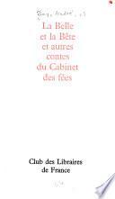 La Belle et la bête, et autres contes du Cabinet des fées