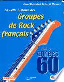 La belle histoire des groupes de rock français des années 60