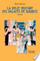 La Belle Histoire des Palaces de Biarritz - Époque 1