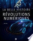 La belle histoire des révolutions numériques
