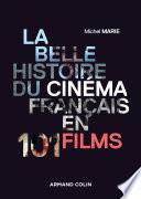 La belle histoire du cinéma français en 101 films