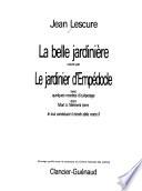 La belle jardinière ; suivie par Le jardinier d'Empédocle