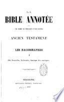 La Bible annotée par une société de Théologiens et de pasteurs: vol. ; Les Prophètes : 3 vol. ; Les Hagiographes : 1 vol