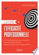 La bible de l'efficacité professionnelle : le livre qui vaut des dizaines de formations