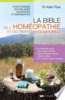 La bible de l'homéopathie et des traitements naturels