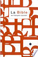 La Bible en français courant avec notes, avec les livres deutérocanoniques