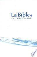 La Bible en français courant sans notes, sans les livres deutérocanoniques
