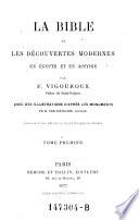La Bible et les découvertes modernes en Égypte et en Assyrie ; prédée d'une lettre de Mgr. Évêque de Rodez