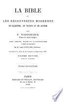 La Bible et les découvertes modernes en Palestine, en Éypte et en Assyrie