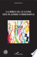 La Bible ou le livre des plaisirs corrompus