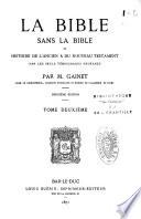 La Bible sans la Bible, ou histoire de l'Ancien et du Nouveau Testament par les seuls témoignages profanes