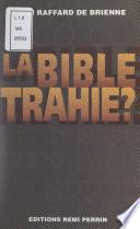 La Bible trahie ?