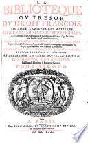 La bibliothèque ou Trésor du droit françois