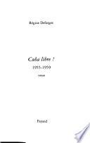 La bicyclette bleue: Cuba libre, 1955-1959